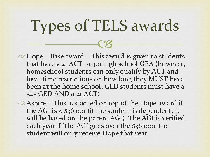 Types of TELS awards Hope – Base award – This award is given to