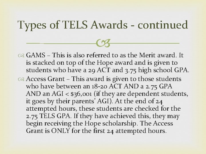 Types of TELS Awards - continued GAMS – This is also referred to as
