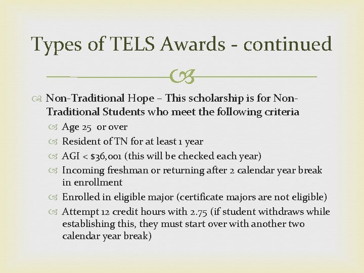 Types of TELS Awards - continued Non-Traditional Hope – This scholarship is for Non.