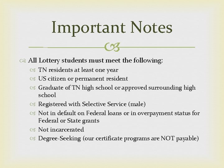 Important Notes All Lottery students must meet the following: TN residents at least one