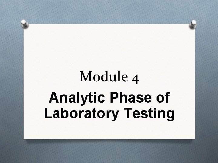 Module 4 Analytic Phase of Laboratory Testing 