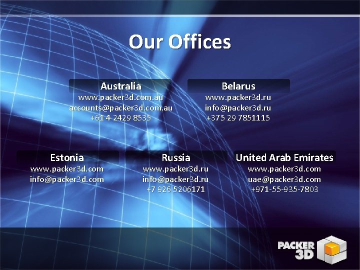 Our Offices Australia www. packer 3 d. com. au accounts@packer 3 d. com. au