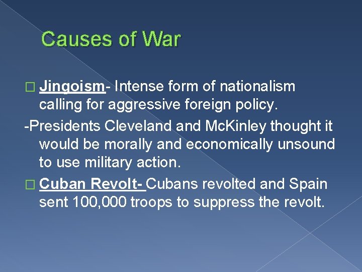 Causes of War � Jingoism- Intense form of nationalism calling for aggressive foreign policy.