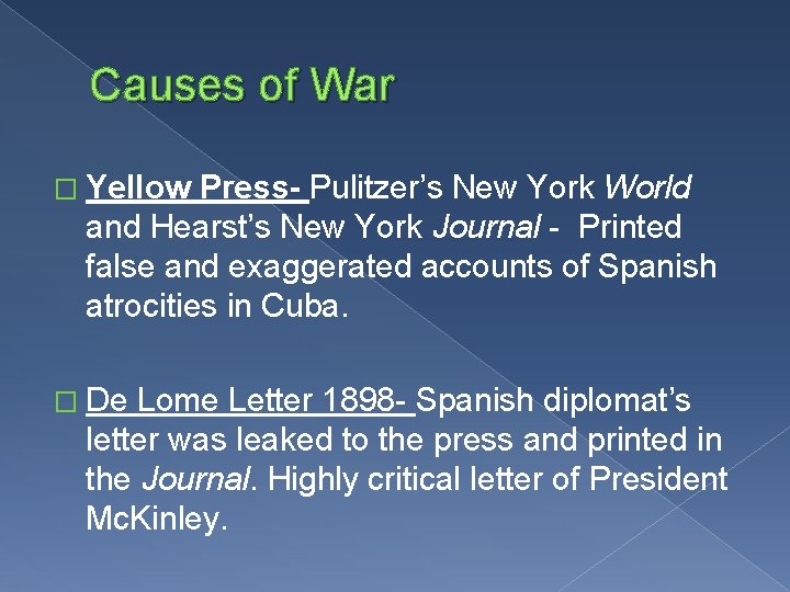 Causes of War � Yellow Press- Pulitzer’s New York World and Hearst’s New York