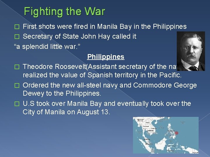 Fighting the War First shots were fired in Manila Bay in the Philippines �