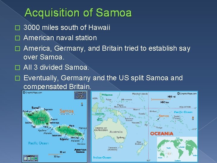 Acquisition of Samoa � � � 3000 miles south of Hawaii American naval station