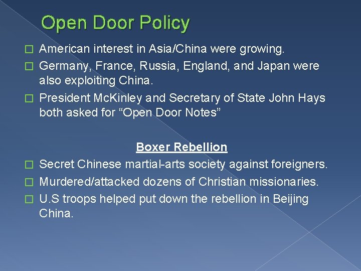 Open Door Policy American interest in Asia/China were growing. � Germany, France, Russia, England,