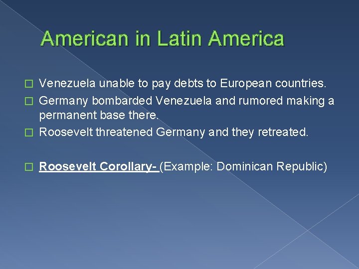 American in Latin America Venezuela unable to pay debts to European countries. � Germany