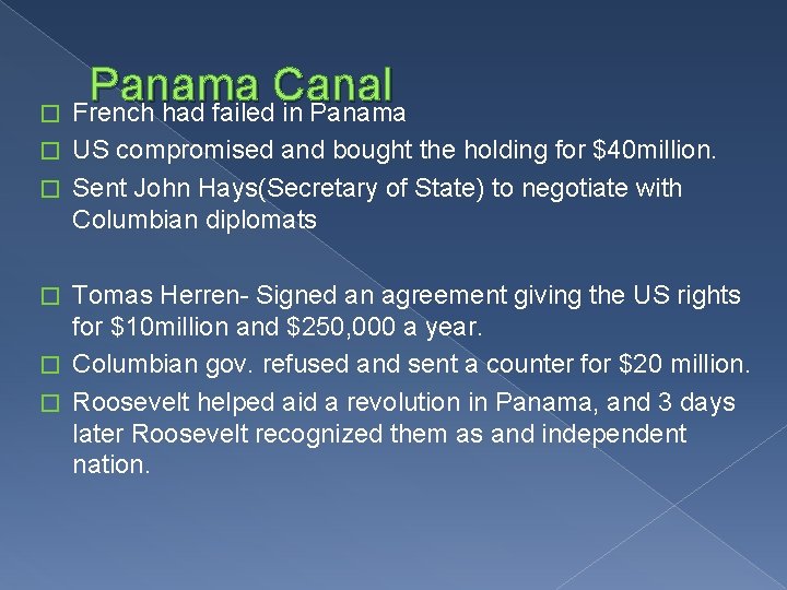 Panama Canal � French had failed in Panama US compromised and bought the holding