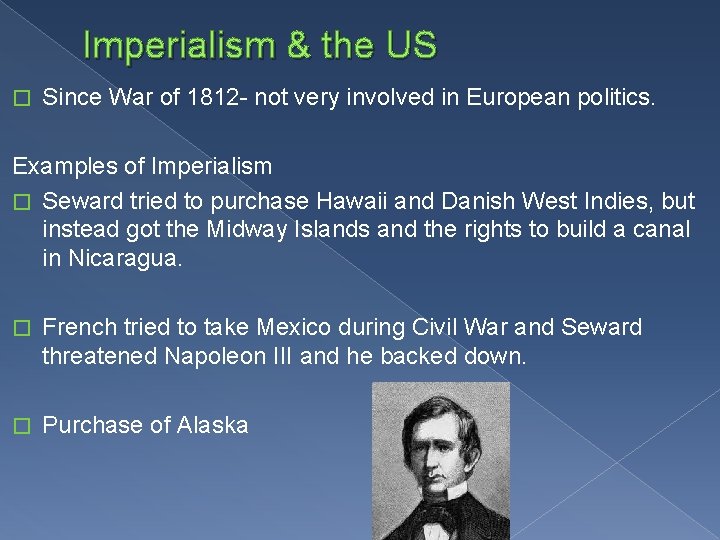 Imperialism & the US � Since War of 1812 - not very involved in
