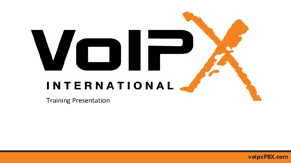 Training Presentation voipx. PBX. com 