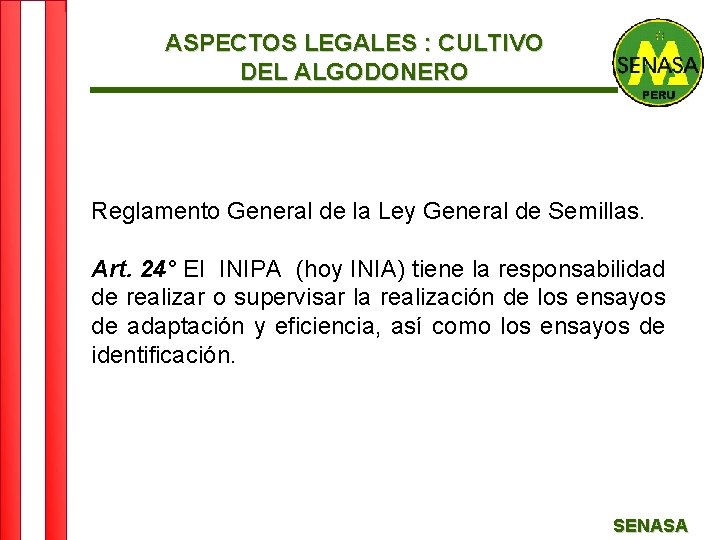 ASPECTOS LEGALES : CULTIVO DEL ALGODONERO Reglamento General de la Ley General de Semillas.