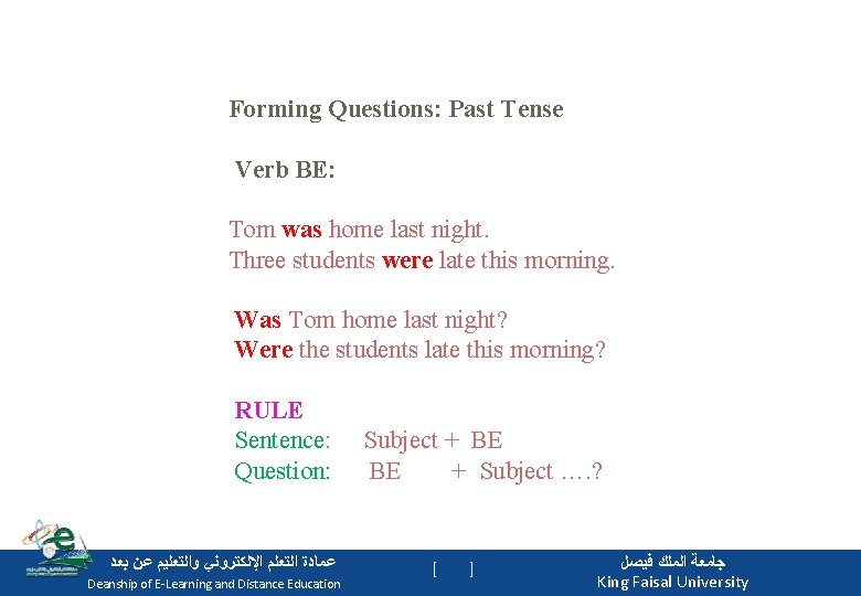 Forming Questions: Past Tense Verb BE: Tom was home last night. Three students were