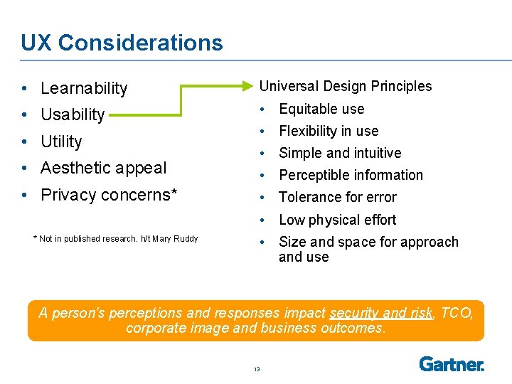 UX Considerations • Learnability Universal Design Principles • Usability • Equitable use • Utility