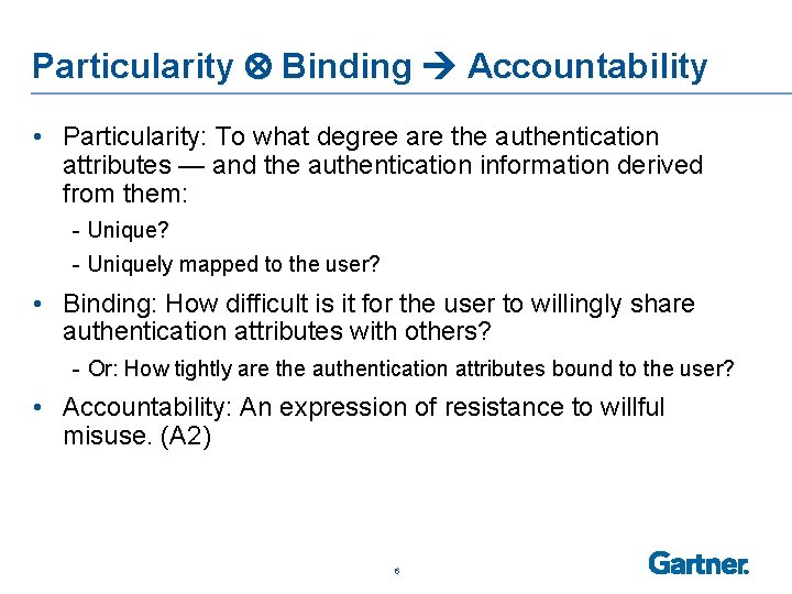 Particularity Binding Accountability • Particularity: To what degree are the authentication attributes — and