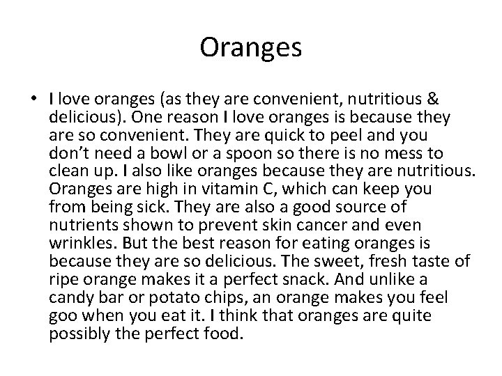 Oranges • I love oranges (as they are convenient, nutritious & delicious). One reason