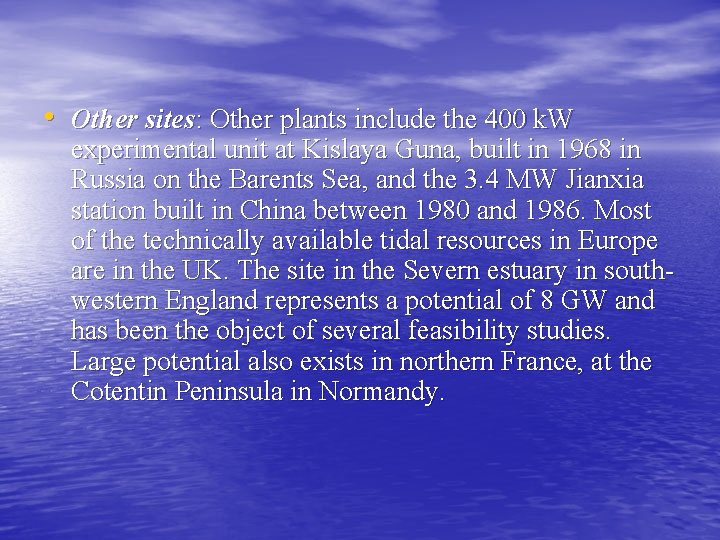  • Other sites: Other plants include the 400 k. W experimental unit at