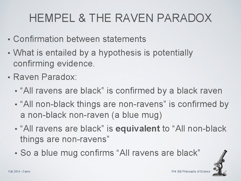 HEMPEL & THE RAVEN PARADOX • Confirmation between statements • What is entailed by