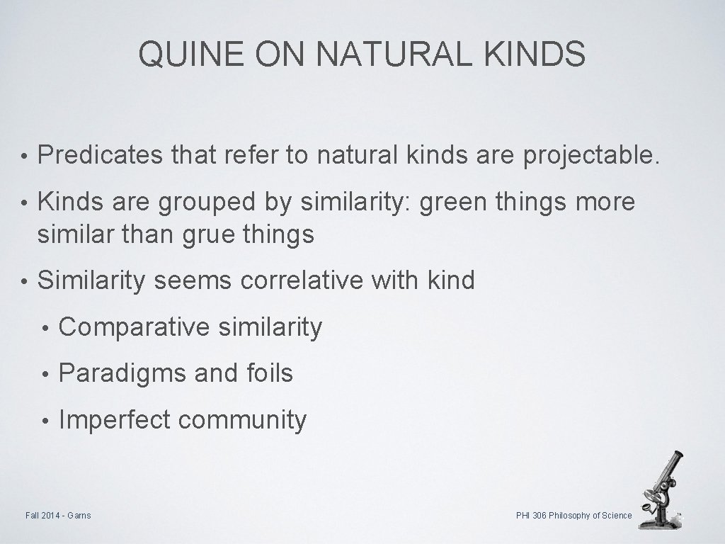QUINE ON NATURAL KINDS • Predicates that refer to natural kinds are projectable. •