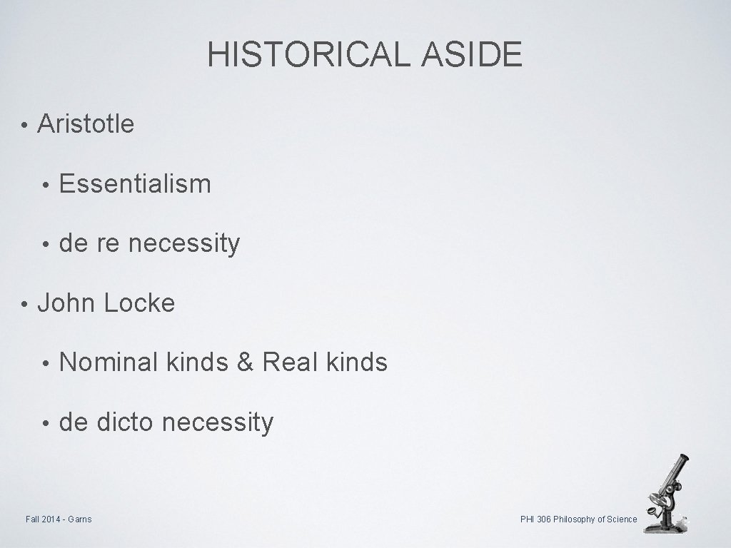 HISTORICAL ASIDE • • Aristotle • Essentialism • de re necessity John Locke •