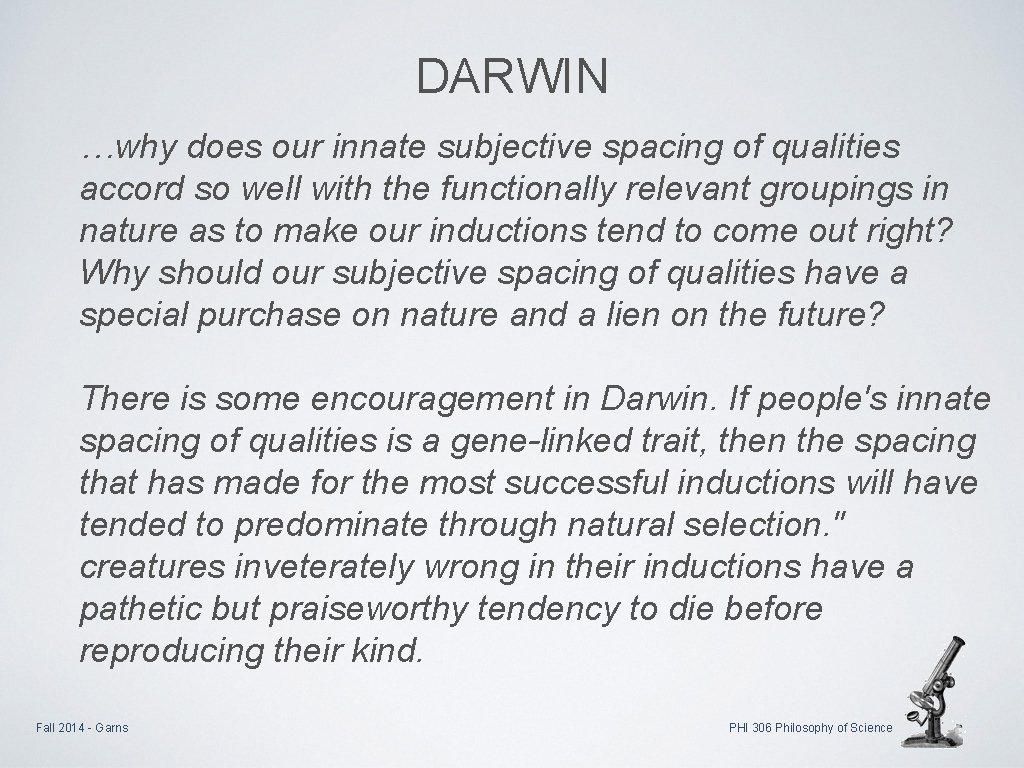 DARWIN …why does our innate subjective spacing of qualities accord so well with the