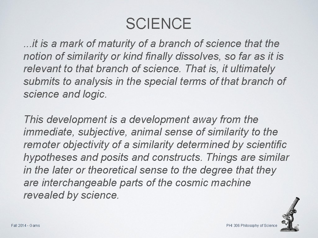 SCIENCE. . . it is a mark of maturity of a branch of science