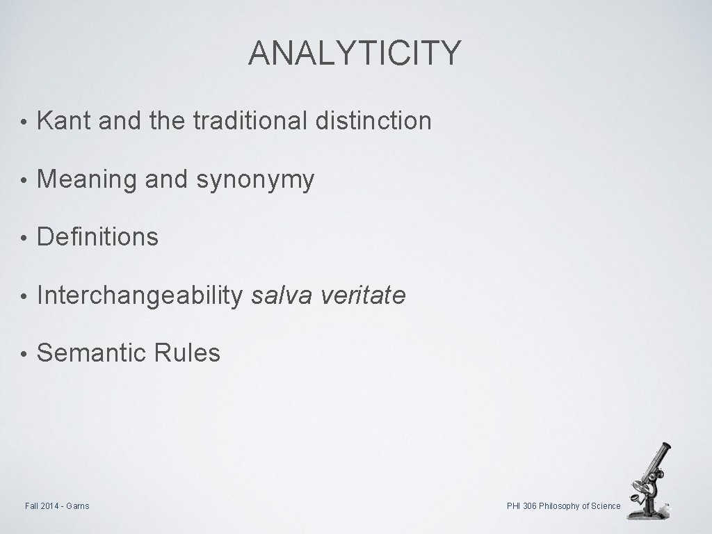 ANALYTICITY • Kant and the traditional distinction • Meaning and synonymy • Definitions •