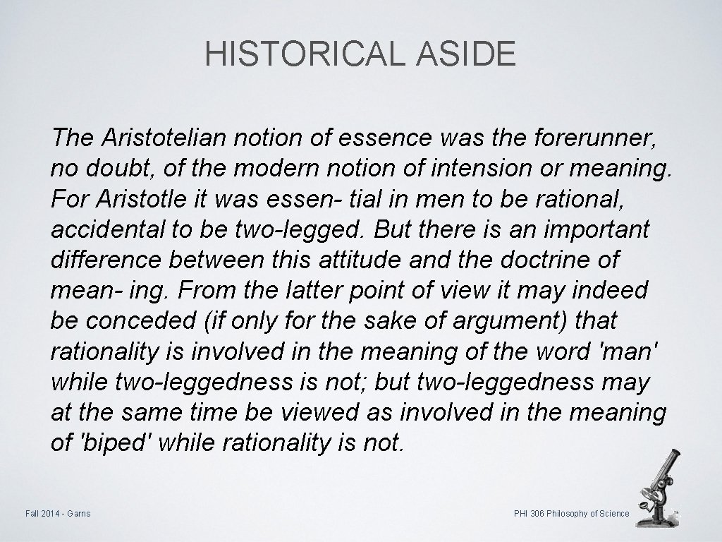 HISTORICAL ASIDE The Aristotelian notion of essence was the forerunner, no doubt, of the