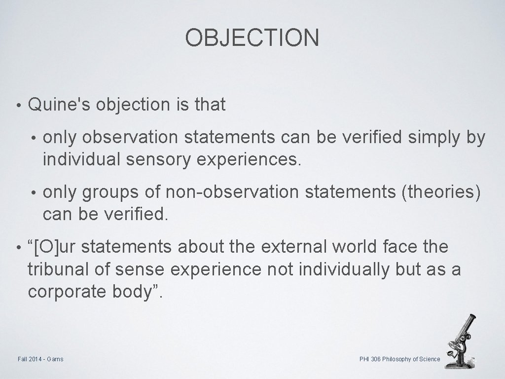 OBJECTION • • Quine's objection is that • only observation statements can be verified