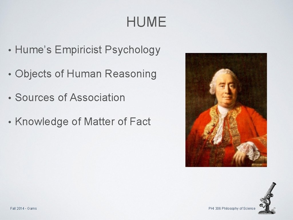 HUME • Hume’s Empiricist Psychology • Objects of Human Reasoning • Sources of Association