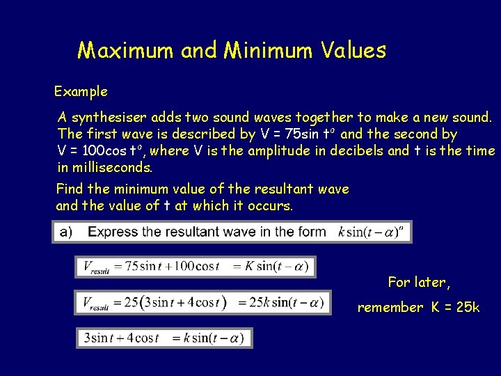 Maximum and Minimum Values Example A synthesiser adds two sound waves together to make