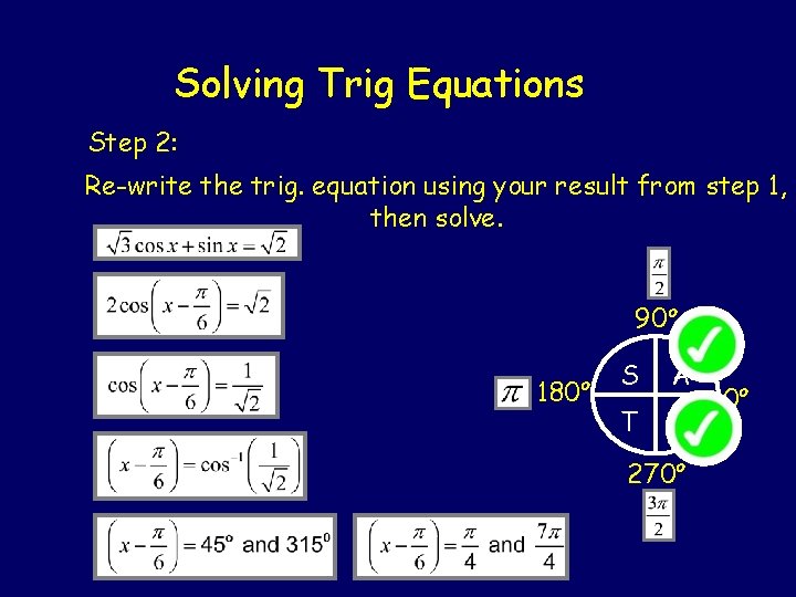 Solving Trig Equations Step 2: Re-write the trig. equation using your result from step