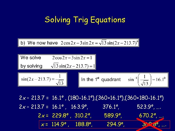 Solving Trig Equations 2 x – 213. 7 = 16. 1 o , (180