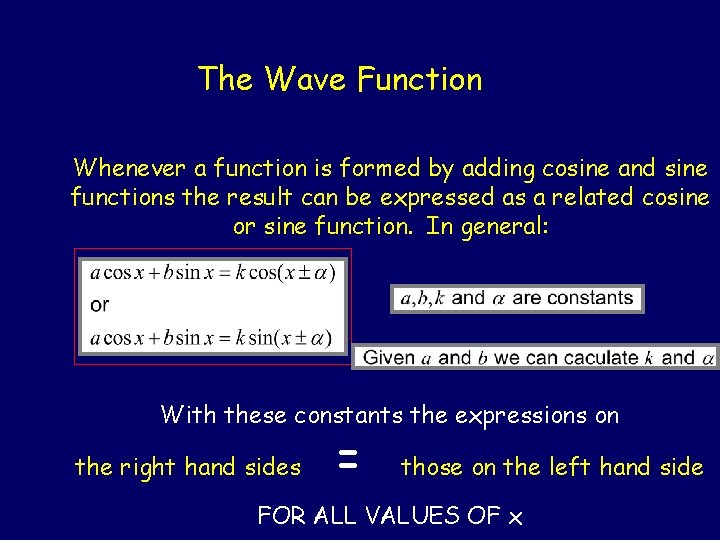 The Wave Function Whenever a function is formed by adding cosine and sine functions