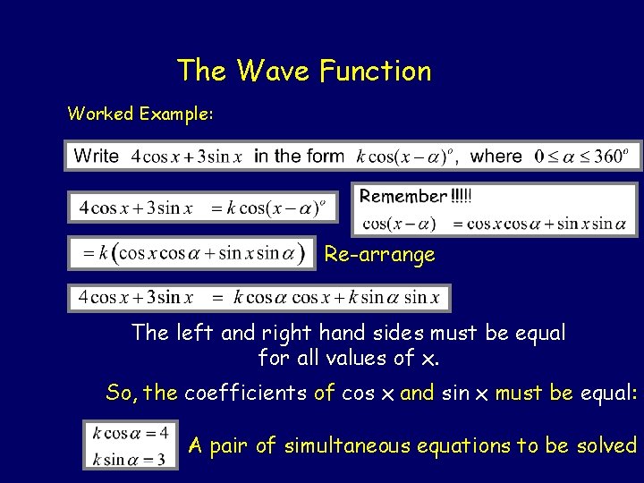 The Wave Function Worked Example: Re-arrange The left and right hand sides must be