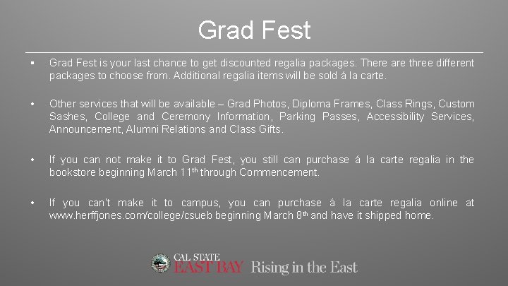 Grad Fest § Grad Fest is your last chance to get discounted regalia packages.