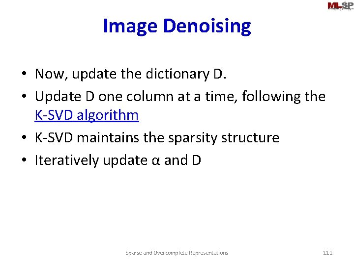 Image Denoising • Now, update the dictionary D. • Update D one column at