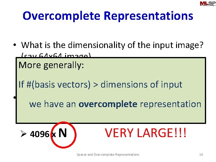 Overcomplete Representations • What is the dimensionality of the input image? (say 64 x