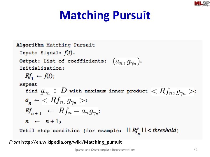 Matching Pursuit From http: //en. wikipedia. org/wiki/Matching_pursuit Sparse and Overcomplete Representations 49 