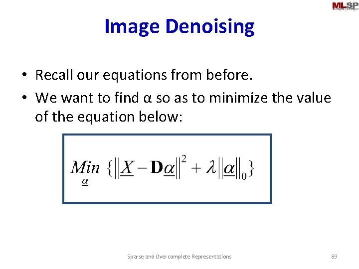 Image Denoising • Recall our equations from before. • We want to find α