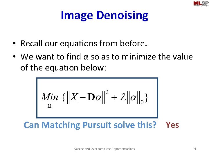 Image Denoising • Recall our equations from before. • We want to find α