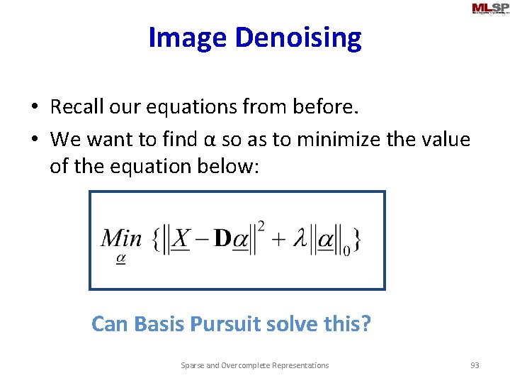 Image Denoising • Recall our equations from before. • We want to find α