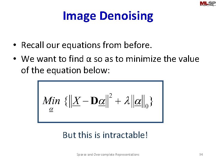 Image Denoising • Recall our equations from before. • We want to find α