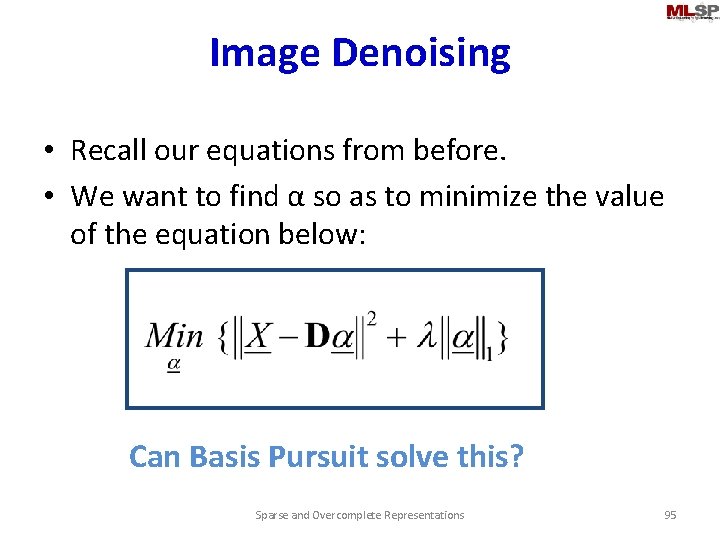 Image Denoising • Recall our equations from before. • We want to find α