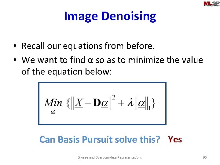 Image Denoising • Recall our equations from before. • We want to find α