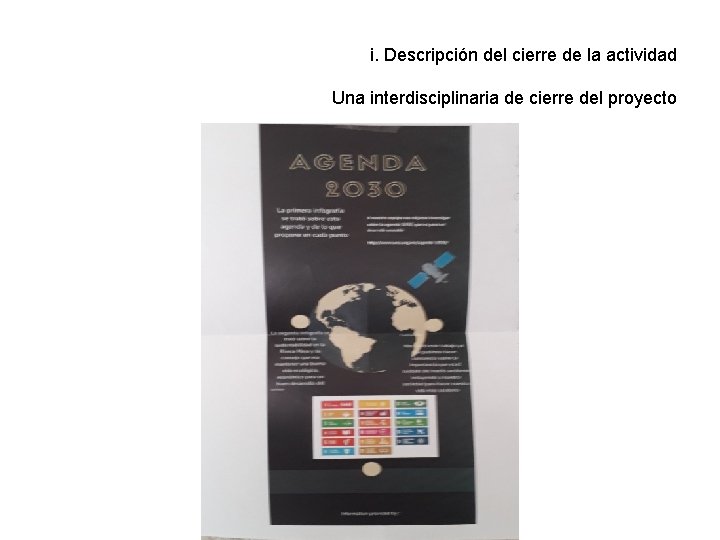 i. Descripción del cierre de la actividad Una interdisciplinaria de cierre del proyecto 