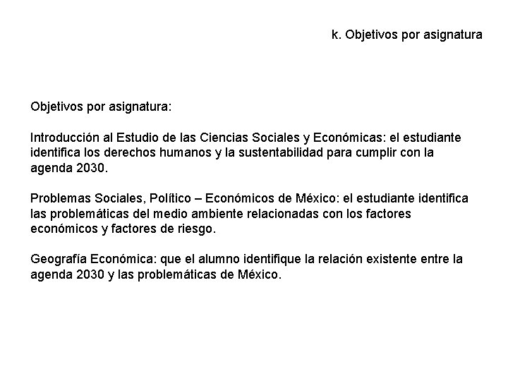 k. Objetivos por asignatura: Introducción al Estudio de las Ciencias Sociales y Económicas: el