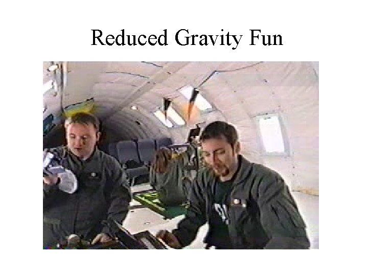 Reduced Gravity Fun 