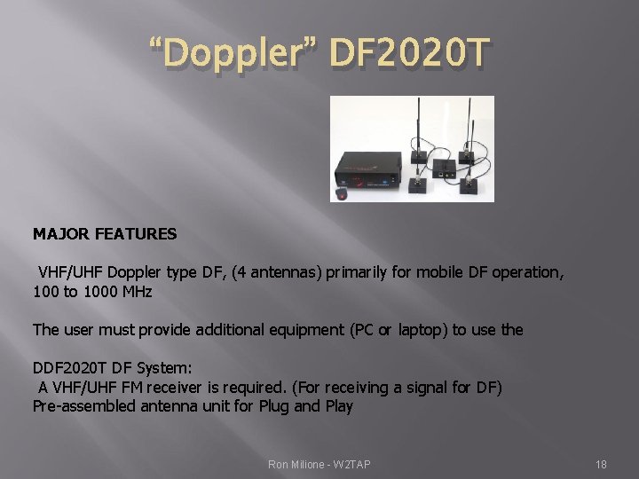 “Doppler” DF 2020 T MAJOR FEATURES VHF/UHF Doppler type DF, (4 antennas) primarily for