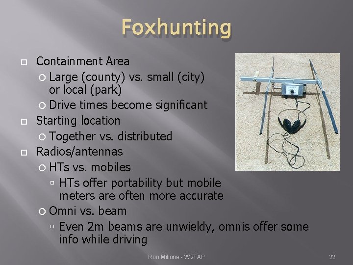 Foxhunting Containment Area Large (county) vs. small (city) or local (park) Drive times become